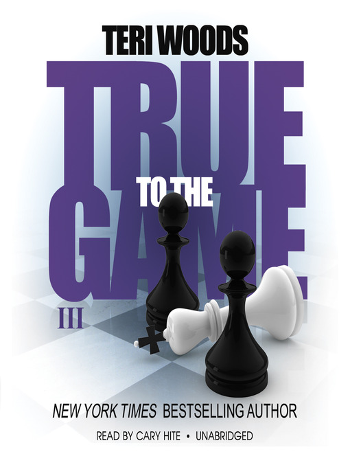 Title details for True to the Game III by Teri Woods - Available